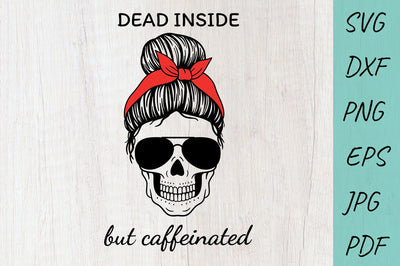 Halloween svg, Mom life svg, Dead Inside But Caffeinated SVG Irina Ostapenko 