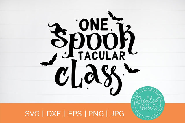 Halloween SVG - One Spooktacular Class SVG Pickled Thistle Creative 