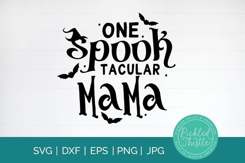 Halloween SVG - One Spooktacular Mama SVG Pickled Thistle Creative 
