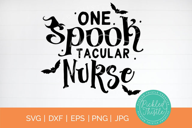 Halloween SVG - One Spooktacular Nurse svg SVG Pickled Thistle Creative 