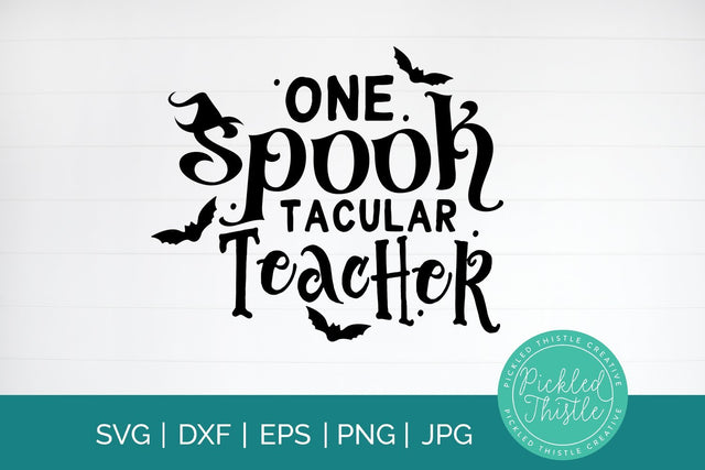 Halloween SVG - One Spooktacular Teacher SVG Pickled Thistle Creative 