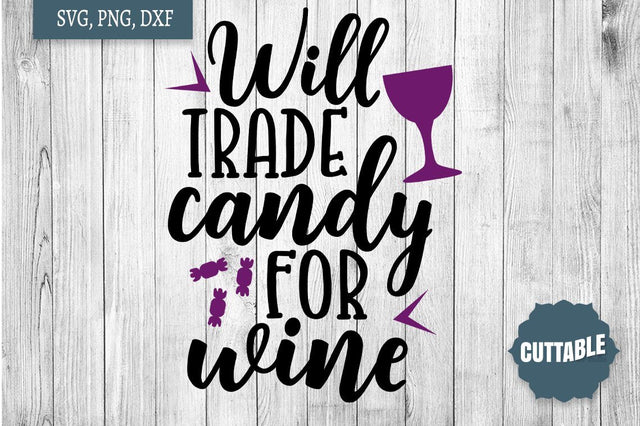 Halloween SVG quote, Adult Halloween cut file, Will trade candy for wine cut file SVG Cuttable 