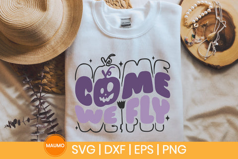 Halloween svg quote | Come we fly SVG Maumo Designs 