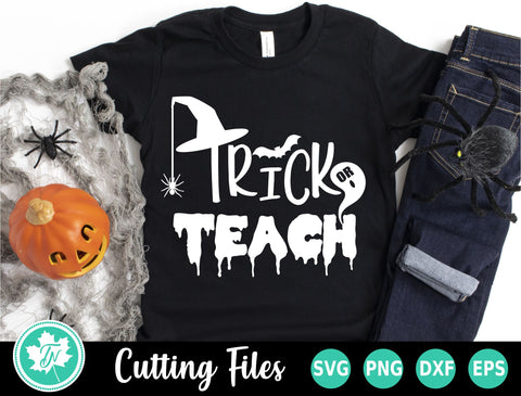 Halloween SVG | Teacher SVG | Trick or Teach SVG TrueNorthImagesCA 