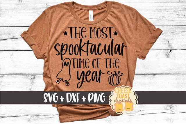 Halloween SVG | The Most Spooktacular Time Of The Year SVG Cheese Toast Digitals 