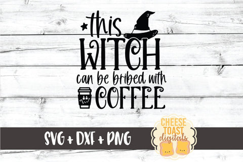 Halloween SVG | This Witch Can Be Bribed With Coffee SVG Cheese Toast Digitals 