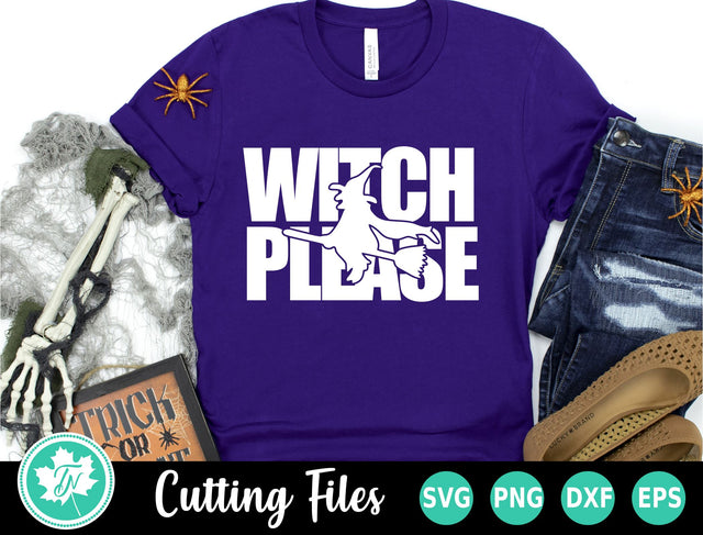 Halloween SVG | Witch SVG | Witch Please SVG SVG TrueNorthImagesCA 