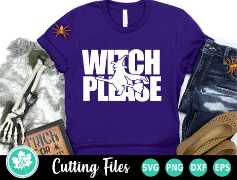 Halloween SVG | Witch SVG | Witch Please SVG SVG TrueNorthImagesCA 