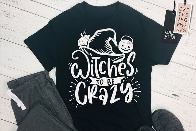 Halloween SVG Witches To Be Crazy SVG dapiyupi store 