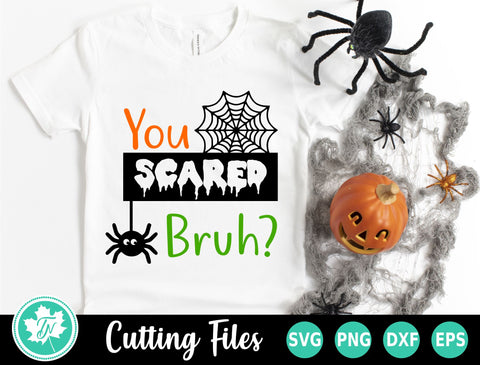 Halloween SVG | You Scared Bruh? SVG TrueNorthImagesCA 