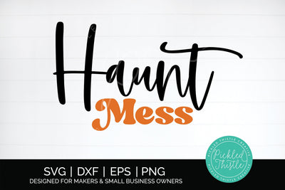Halloween T-Shirt PNG - Haunt Mess SVG File SVG Pickled Thistle Creative 