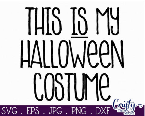 Halloween - This Is My Halloween Costume - Adult Halloween SVG Crafty Mama Studios 