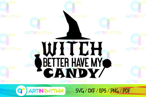 Halloween which better have my candy svg SVG Artinrhythm shop 