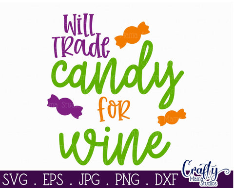 Halloween - Will Trade Candy For Wine - Adult Halloween SVG Crafty Mama Studios 