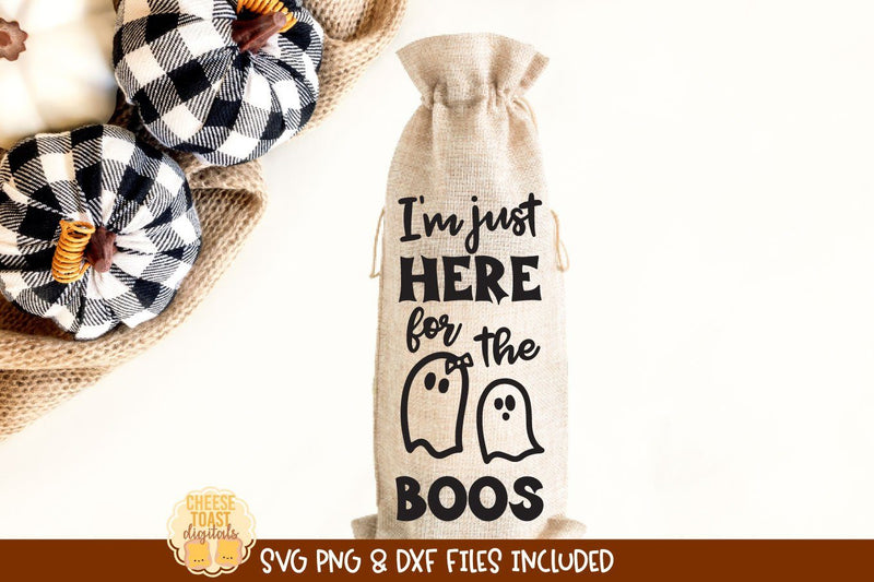 Halloween Wine Bag SVG | I'm Just Here For the Boos SVG Cheese Toast Digitals 