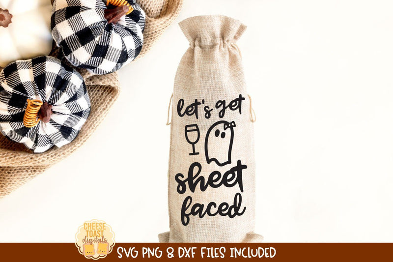 Halloween Wine Bag SVG | Let's Get Sheet Faced SVG Cheese Toast Digitals 