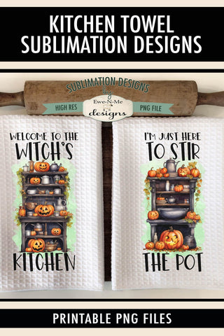 Halloween Witch Kitchen Towel Sublimation Designs | Stir The Pot | Witchs Kitchen Sublimation Ewe-N-Me Designs 