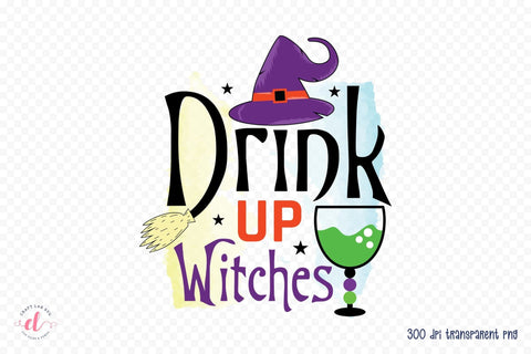 Halloween Witch PNG - Drink up Witches Sublimation CraftLabSVG 