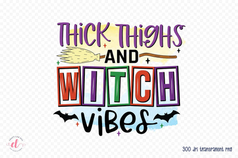 Halloween Witch PNG - Thick Thighs and Witch Vibes Sublimation CraftLabSVG 