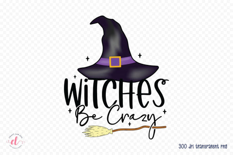 Halloween Witch PNG, Witches Be Crazy Sublimation CraftLabSVG 