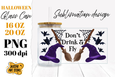 Halloween Witch Quote Glass Can design. Don't drink & Fly Sublimation Yustaf Art Store 