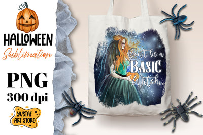 Halloween Witch sublimation design. Don't be a basic Witch Sublimation Yustaf Art Store 