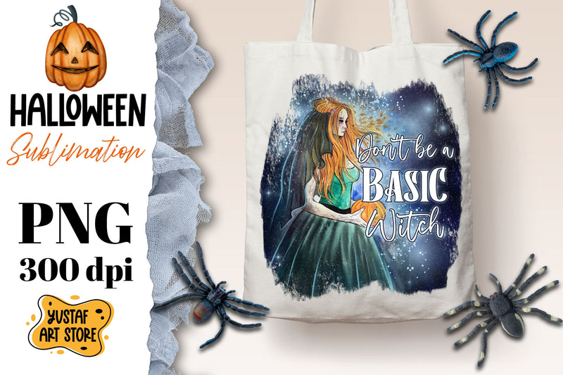 Halloween Witch sublimation design. Don't be a basic Witch Sublimation Yustaf Art Store 