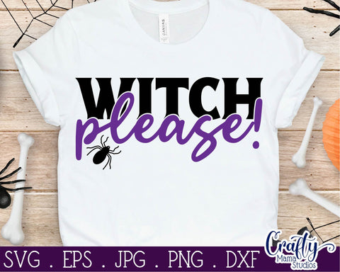 Halloween - Witch - Witch Please - Adult Halloween SVG Crafty Mama Studios 