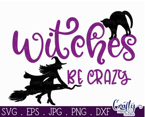 Halloween - Witch - Witches Be Crazy - Adult Halloween SVG Crafty Mama Studios 