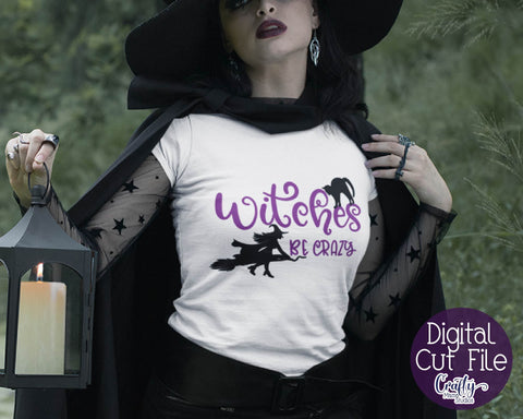 Halloween - Witch - Witches Be Crazy - Adult Halloween SVG Crafty Mama Studios 