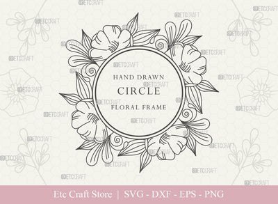 Hand Drawn Circle Floral Frame SVG Cut Files | Flower Wreath SVG | Wedding Monogram SVG | Circle Frame | Floral Text Logo Frame | CFF006 SVG ETC Craft 
