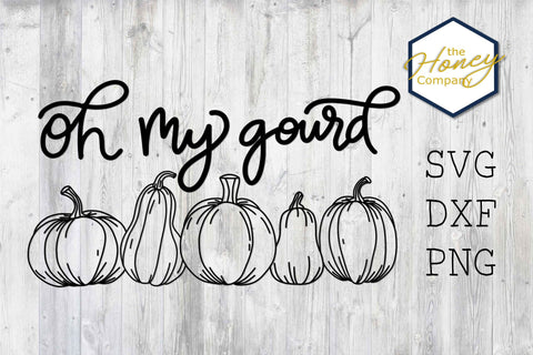 Hand Drawn Oh My Gourd SVG PNG DXF Funny Cut File SVG The Honey Company 