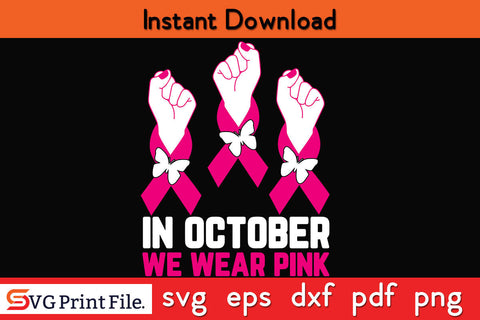 Hand In October we wear pink breast cancer awareness month SVG PNG Cricut Cut File SVG SVG Print File 