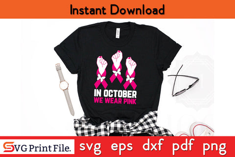 Hand In October we wear pink breast cancer awareness month SVG PNG Cricut Cut File SVG SVG Print File 