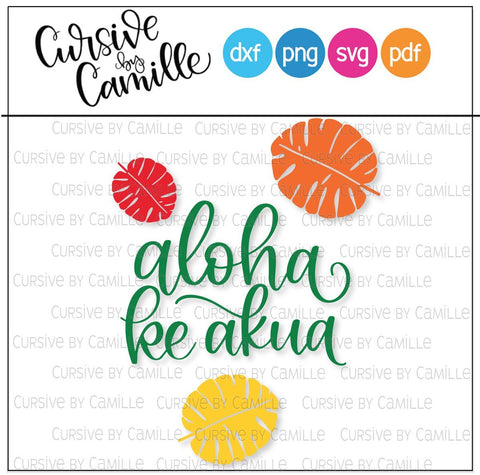 Hand Lettered Aloha Ke Akua Cut File (Hawaiian for God is Love) SVG Cursive by Camille 