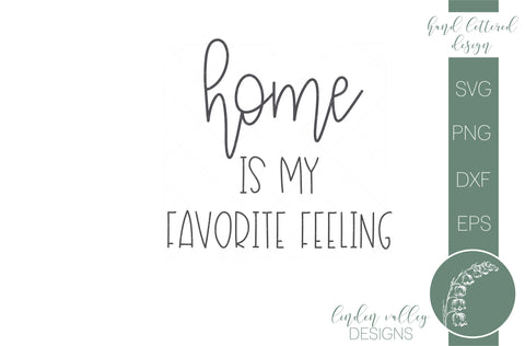 Hand Lettred Home Is My Favorite Feeling SVG SVG Linden Valley Designs 