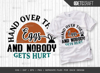 Hand Over The Eggs And Nobody Gets Hurt SVG Cut File | Boys Easter Svg | Easter Bunny Svg | Easter Egg Svg | T-shirt Design SVG ETC Craft 