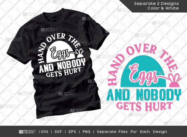 Hand Over The Eggs And Nobody Gets Hurt SVG Cut File | Boys Easter Svg | Easter Bunny Svg | Easter Egg Svg | T-shirt Design SVG ETC Craft 
