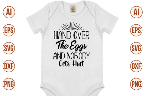 Hand Over The Eggs And Nobody Gets Hurt svg SVG orpitasn 
