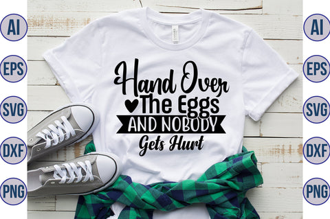 Hand Over The Eggs And Nobody Gets Hurt svg SVG orpitasn 