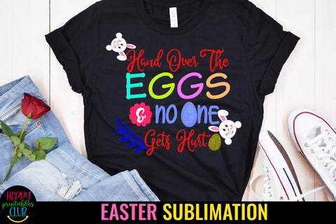 Hand Over the Eggs Easter Sublimation I Easter Sublimation Sublimation Happy Printables Club 