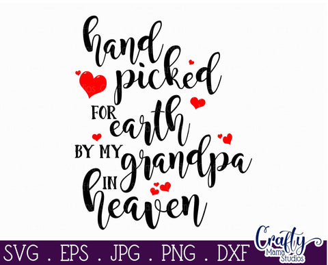 Hand Picked For Earth SVG - Baby Svg - Grandpa In Heaven SVG Crafty Mama Studios 