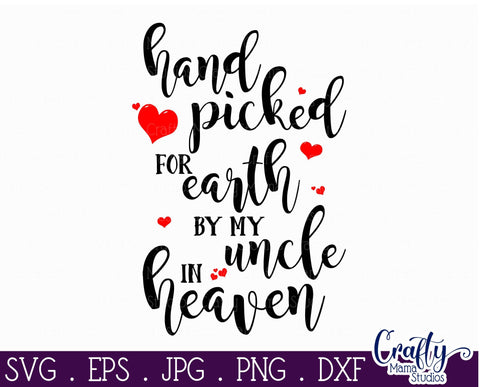 Hand Picked For Earth SVG - Baby Svg - Uncle In Heaven SVG Crafty Mama Studios 