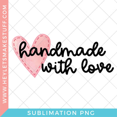 Handmade with Love - Sublimation Sublimation Hey Let's Make Stuff 