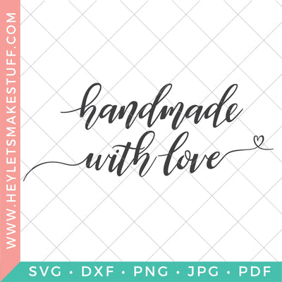 Handmade with Love SVG Hey Let's Make Stuff 
