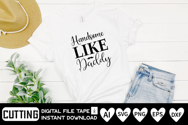 Handsome Like Daddy SVG CraftlabSvg29 