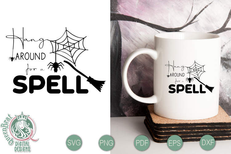 Hang Around 4 A Spell SVG SVG QueenBrat Digital Designs 