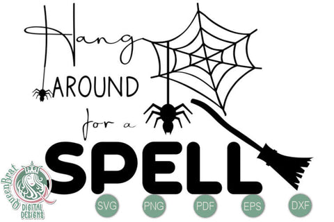 Hang Around 4 A Spell SVG SVG QueenBrat Digital Designs 