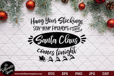 Hang Your Stockings Say Your Prayers cause Santa Claus comes tonight Saying SVG | Christmas SVG | Holiday SVG | Holiday Saying Jpg Eps Dxf Png Cut File for Cricut Clipart Silhouette SVG Loveleen Kaur 