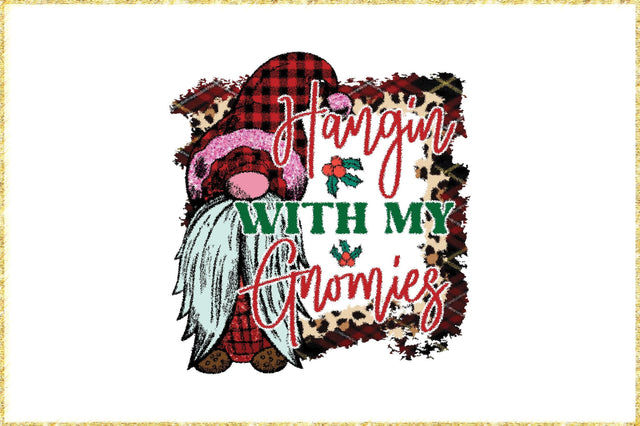 Hangin With My Gnomies Sublimation Sublimation Jagonath Roy 